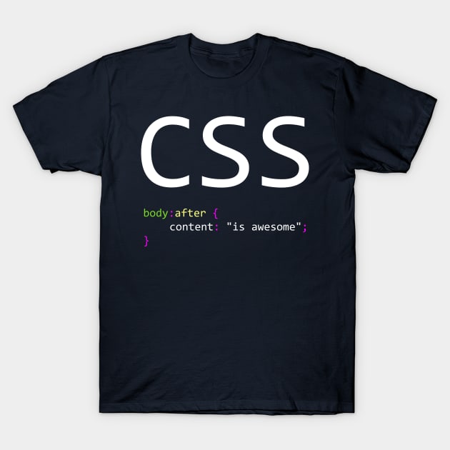 CSS is awesome - Computer Programming T-Shirt by springforce